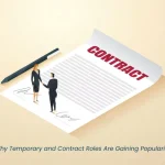 Why Temporary & Contract Roles Are Gaining Popularity (And How Employers Can Benefit)
