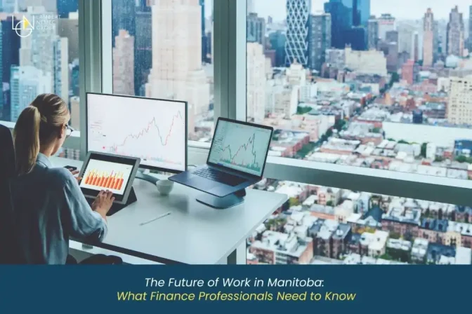 The Future of Work in Manitoba: What Finance Professionals Need to Know 
