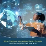 What IT Industry Job-Seekers Should Consider Before Accepting Their Next Role 