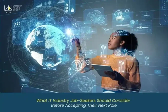 What IT Industry Job-Seekers Should Consider Before Accepting Their Next Role 