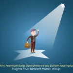 Why Premium Sales Recruitment Fees Deliver Real Value Insights from Lambert Nemec Group 